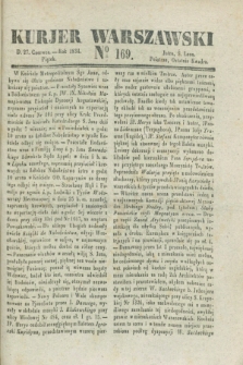 Kurjer Warszawski. 1834, № 169 (27 czerwca)