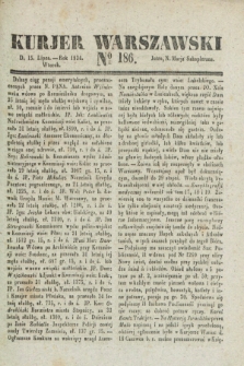 Kurjer Warszawski. 1834, № 186 (15 lipca)