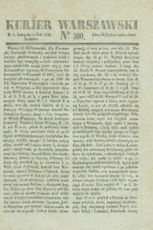 Kurjer Warszawski. 1834, № 300 (9 listopada)