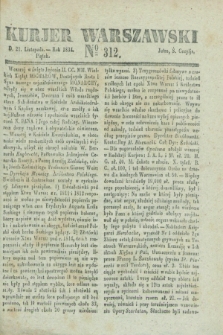 Kurjer Warszawski. 1834, № 312 (21 listopada)