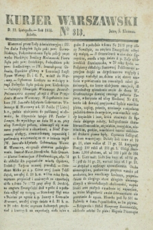 Kurjer Warszawski. 1834, № 313 (22 listopada)