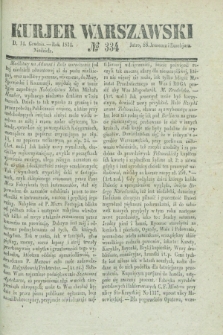 Kurjer Warszawski. 1834, № 334 (14 grudnia)