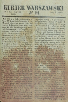 Kurjer Warszawski. 1836, № 121 (6 maja)