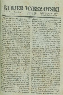 Kurjer Warszawski. 1836, № 126 (13 maja)