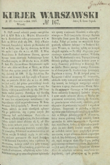 Kurjer Warszawski. 1837, № 167 (27 czerwca)