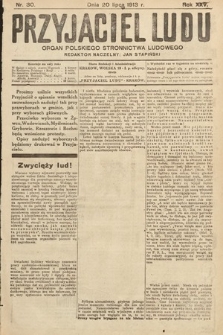 Przyjaciel Ludu : organ Polskiego Stronnictwa Ludowego. 1913 , nr 30