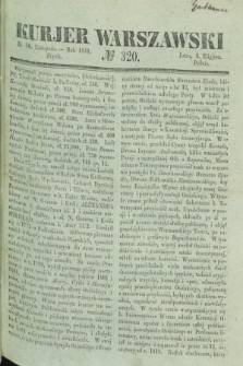 Kurjer Warszawski. 1838, № 320 (30 listopada)