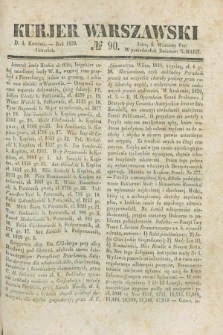 Kurjer Warszawski. 1839, № 90 (4 kwietnia)