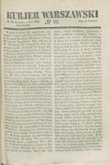 Kurjer Warszawski. 1839, № 99 (15 kwietnia)