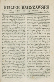 Kurjer Warszawski. 1839, № 102 (18 kwietnia)