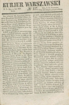 Kurjer Warszawski. 1839, № 127 (15 maja)