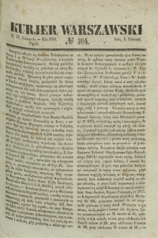 Kurjer Warszawski. 1839, № 304 (15 listopada)