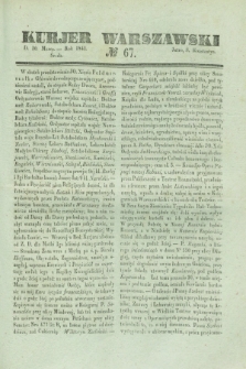 Kurjer Warszawski. 1841, № 67 (10 marca)