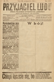 Przyjaciel Ludu : organ Polskiego Stronnictwa Ludowego. 1913 , nr 44