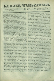 Kurjer Warszawski. 1842, № 67 (10 marca)