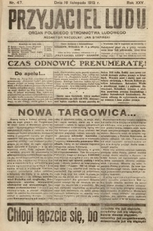Przyjaciel Ludu : organ Polskiego Stronnictwa Ludowego. 1913 , nr 47