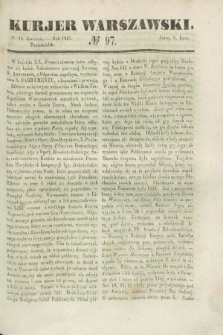 Kurjer Warszawski. 1843, № 97 (10 kwietnia)