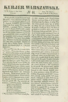 Kurjer Warszawski. 1844, № 44 (15 lutego)