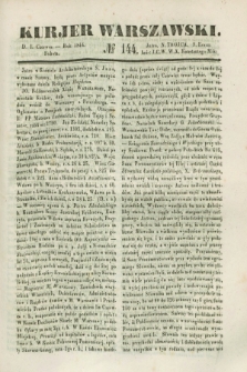Kurjer Warszawski. 1844, № 144 (1 czerwca)