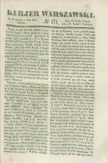 Kurjer Warszawski. 1844, № 171 (30 czerwca)