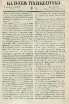 Kurjer Warszawski. 1845, № 75 (18 marca)
