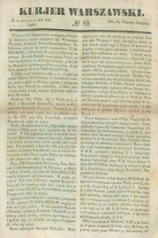 Kurjer Warszawski. 1845, № 89 (4 kwietnia)