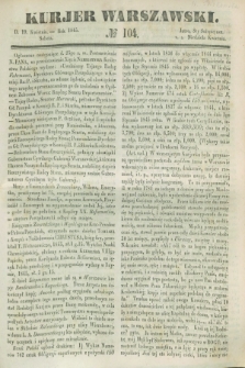 Kurjer Warszawski. 1845, № 104 (19 kwietnia)
