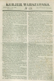 Kurjer Warszawski. 1845, № 129 (19 maja)