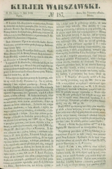 Kurjer Warszawski. 1845, № 187 (18 lipca)
