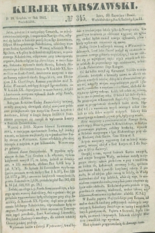 Kurjer Warszawski. 1845, № 345 (29 grudnia)