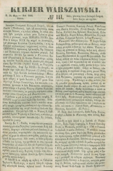 Kurjer Warszawski. 1846, № 141 (30 maja)