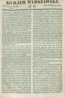 Kurjer Warszawski. 1847, № 62 (5 marca)