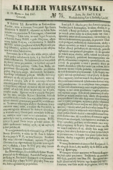Kurjer Warszawski. 1847, № 75 (18 marca) + dod.