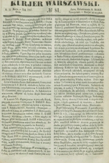 Kurjer Warszawski. 1847, № 81 (24 marca)