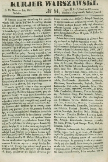 Kurjer Warszawski. 1847, № 84 (28 marca)