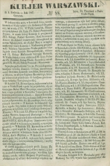 Kurjer Warszawski. 1847, № 88 (1 kwietnia) + dod.