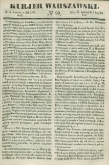 Kurjer Warszawski. 1847, № 99 (14 kwietnia)