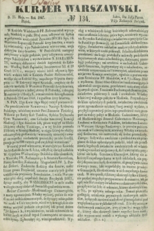 Kurjer Warszawski. 1847, № 134 (21 maja)