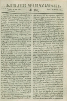 Kurjer Warszawski. 1847, № 163 (21 czerwca)