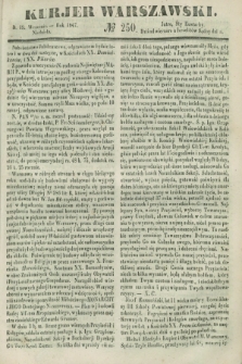 Kurjer Warszawski. 1847, № 250 (19 września)