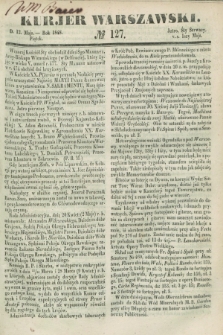 Kurjer Warszawski. 1848, № 127 (12 maja)