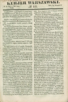 Kurjer Warszawski. 1849, № 139 (30 maja)