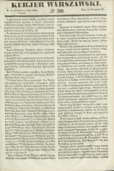 Kurjer Warszawski. 1849, № 300 (13 listopada)