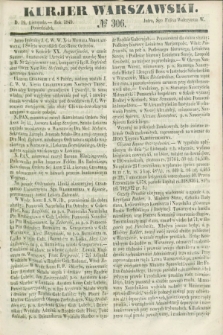 Kurjer Warszawski. 1849, № 306 (19 listopada)
