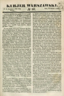 Kurjer Warszawski. 1850, № 101 (16 kwietnia)