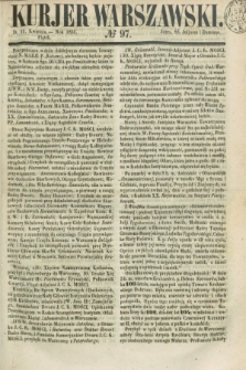 Kurjer Warszawski. 1851, № 97 (11 kwietnia)