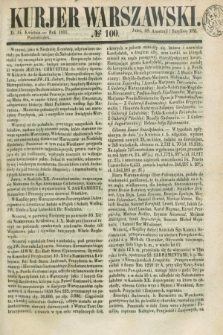 Kurjer Warszawski. 1851, № 100 (14 kwietnia)