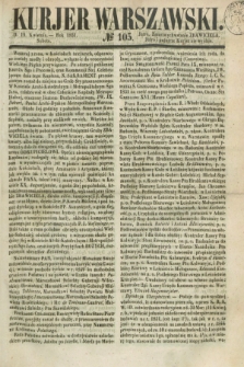 Kurjer Warszawski. 1851, № 105 (19 kwietnia)