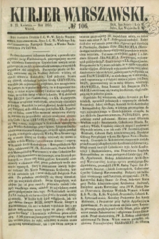 Kurjer Warszawski. 1851, № 106 (22 kwietnia)