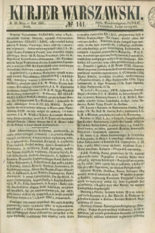 Kurjer Warszawski. 1851, № 141 (28 maja)